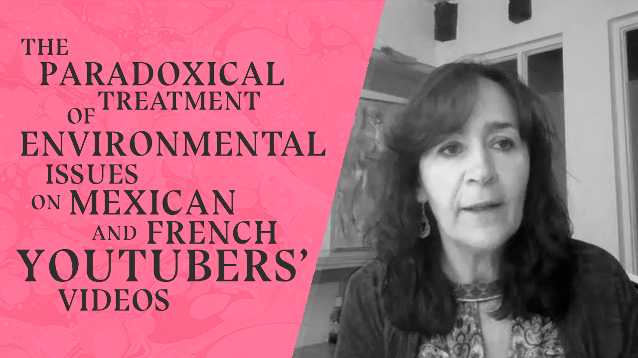 The paradoxical treatment of environmental issues on Mexican and French YouTubers' videos